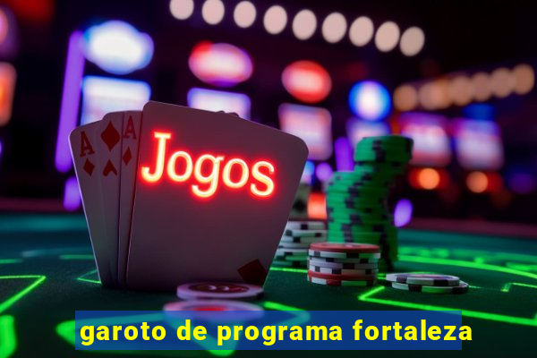 garoto de programa fortaleza